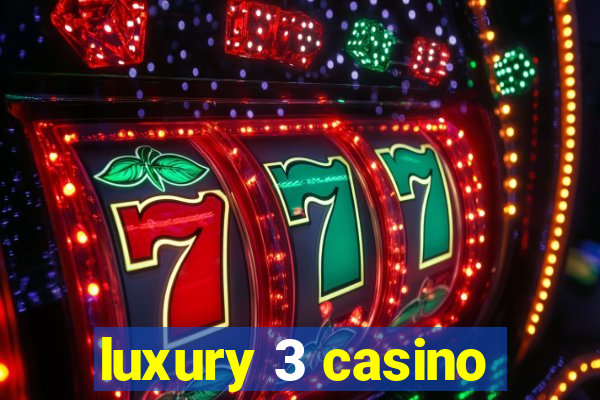 luxury 3 casino